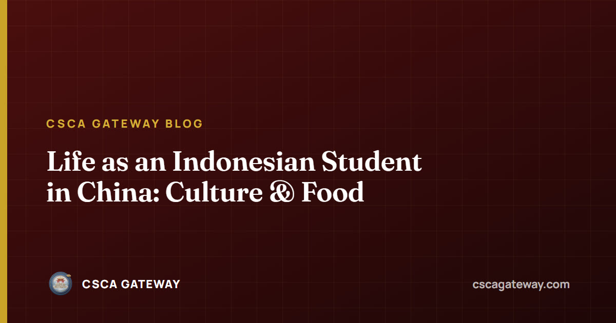 Life as an Indonesian Student in China: Culture & Food