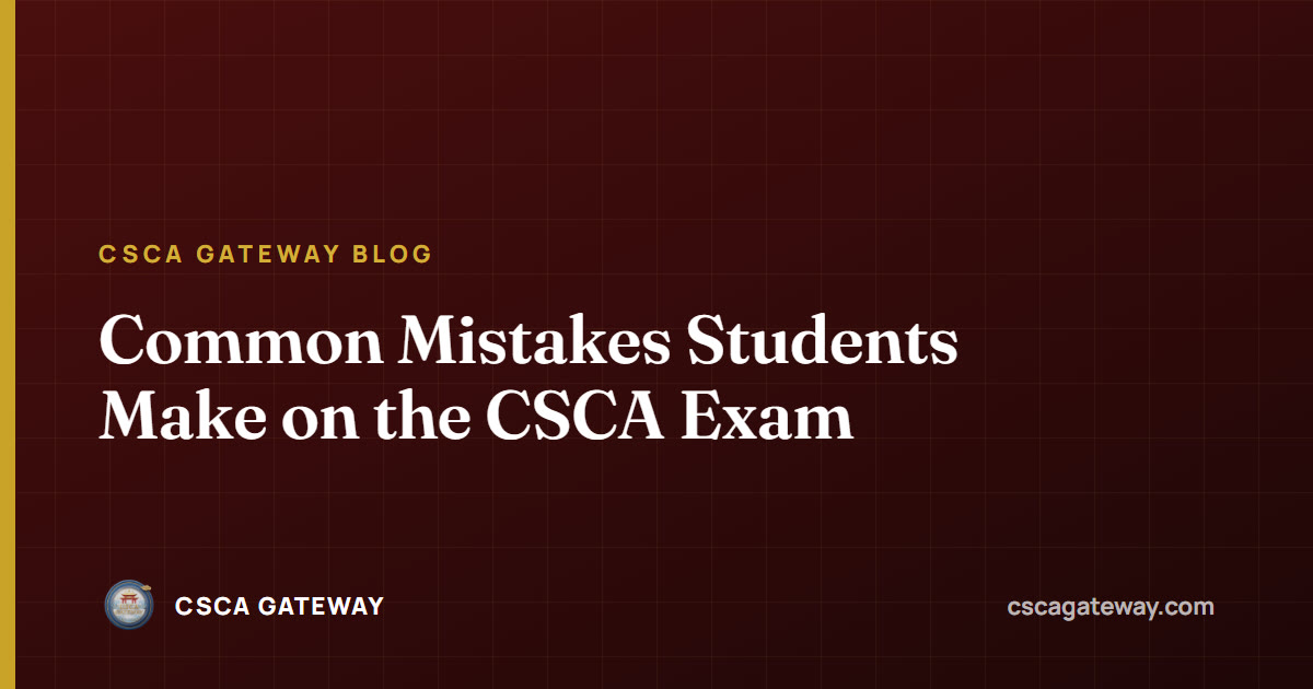 Common Mistakes Students Make on the CSCA Exam