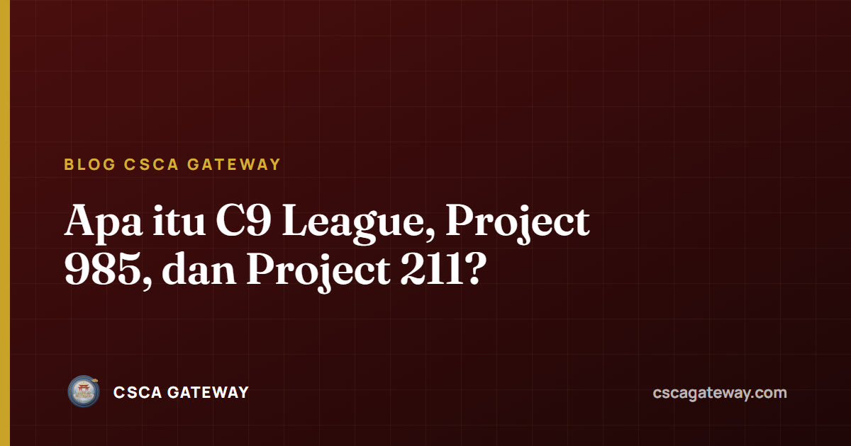Apa itu C9 League, Project 985, dan Project 211?