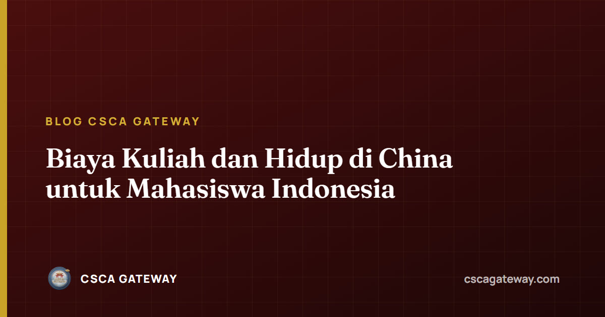 Biaya Kuliah dan Hidup di China untuk Mahasiswa Indonesia