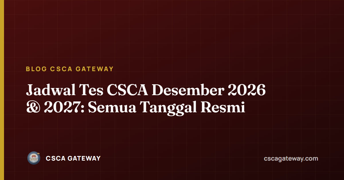 Jadwal Tes CSCA Desember 2026 & 2027: Semua Tanggal Resmi