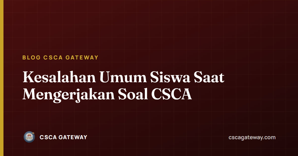 Kesalahan Umum Siswa Saat Mengerjakan Soal CSCA